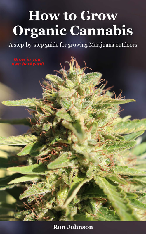 How to Grow Organic Cannabis: A step-by-step guide for growing Marijuana outdoors ebook